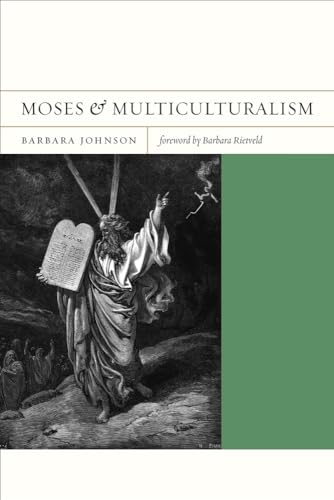 Moses and Multiculturalism (FlashPoints) (Volume 2) (9780520262546) by Johnson, Barbara; Rietveld, Barbara
