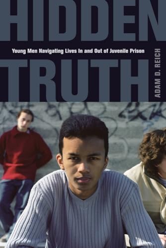 Beispielbild fr Hidden Truth: Young Men Navigating Lives In and Out of Juvenile Prison zum Verkauf von WorldofBooks