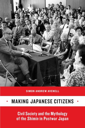 9780520262706: Making Japanese Citizens: Civil Society and the Mythology of the Shimin in Postwar Japan