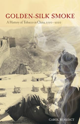 Imagen de archivo de Golden-Silk Smoke: A History of Tobacco in China, 1550-2010 a la venta por Budget Books