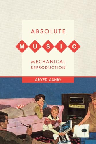 Beispielbild fr Absolute Music, Mechanical Reproduction zum Verkauf von Blackwell's