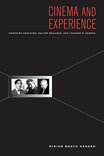 9780520265592: Cinema and Experience: Siegfried Kracauer, Walter Benjamin, and Theodor W. Adorno: 44 (Weimar & Now: German Cultural Criticism)