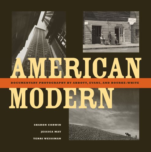 Beispielbild fr American Modern : Documentary Photography by Abbott, Evans, and Bourke-White zum Verkauf von Better World Books