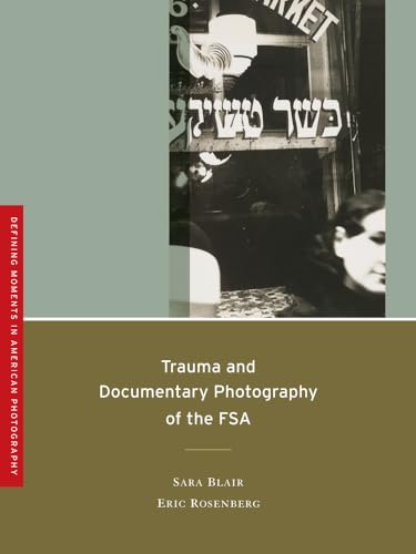 Stock image for Trauma and Documentary Photography of the FSA (Volume 5) (Defining Moments in Photography) for sale by BooksRun