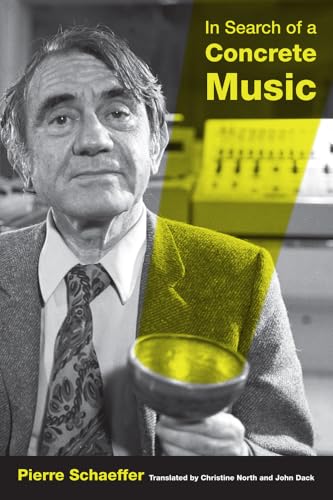 Beispielbild fr In Search of a Concrete Music (California Studies in 20th-Century Music): 15 zum Verkauf von Bahamut Media