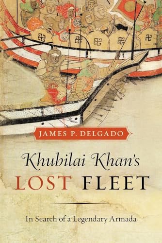 Beispielbild fr Khubilai Khan's Lost Fleet : In Search of a Legendary Armada zum Verkauf von Better World Books