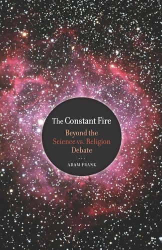 Beispielbild fr The Constant Fire: Beyond the Science vs. Religion Debate zum Verkauf von SecondSale