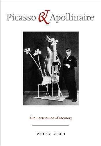 Beispielbild fr Picasso and Apollinaire: The Persistence of Memory zum Verkauf von HPB Inc.
