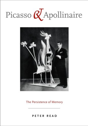9780520265929: Picasso and Apollinaire: The Persistence of Memory