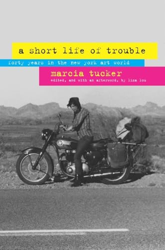 Beispielbild fr A Short Life of Trouble: Forty Years in the New York Art World zum Verkauf von BooksRun