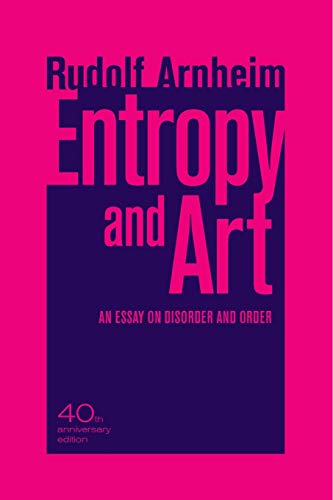 Imagen de archivo de Entropy and Art: An Essay on Disorder and Order a la venta por Books Unplugged