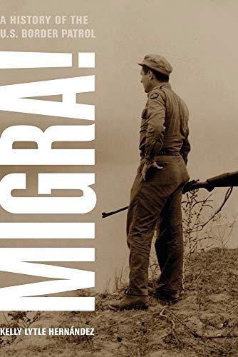 Migra!: A History of the U.S. Border Patrol (American Crossroads): 29