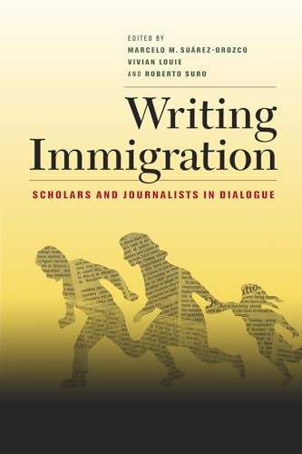 Beispielbild fr Writing Immigration: Scholars and Journalists in Dialogue zum Verkauf von Open Books