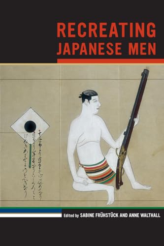 Stock image for Recreating Japanese Men (Volume 20) (Asia: Local Studies / Global Themes) for sale by BooksRun