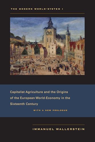 Beispielbild fr The Modern World-System I: Capitalist Agriculture and the Origins of the European World-Economy in the Sixteenth Century: 01 zum Verkauf von Bahamut Media