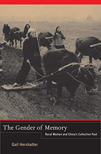 Imagen de archivo de The Gender of Memory: Rural Women and Chinas Collective Past (Volume 8) a la venta por Midtown Scholar Bookstore