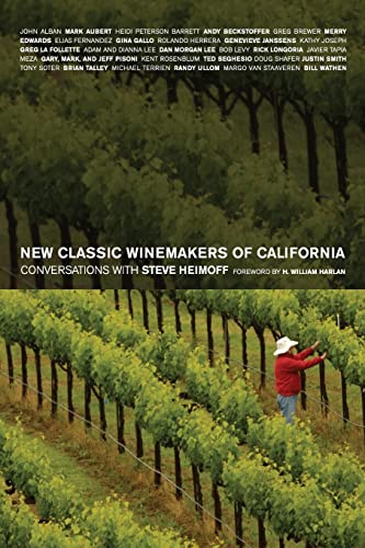 Imagen de archivo de New Classic Winemakers of California: Conversations with Steve Heimoff a la venta por Midtown Scholar Bookstore