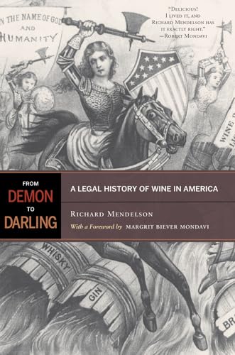 9780520268005: From Demon to Darling: A Legal History of Wine in America