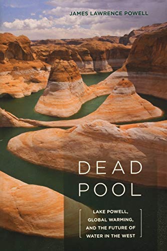 Imagen de archivo de Dead Pool: Lake Powell, Global Warming, and the Future of Water in the West a la venta por Goodwill of Colorado