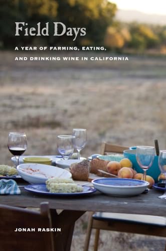 Beispielbild fr Field Days: A Year of Farming, Eating, and Drinking Wine in California zum Verkauf von Open Books