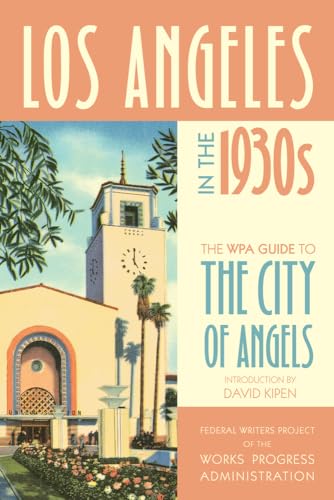 Beispielbild fr Los Angeles in the 1930s: The WPA Guide to the City of Angels (WPA Guides) zum Verkauf von WorldofBooks