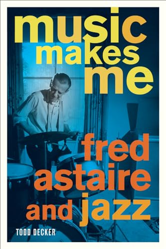 Beispielbild fr Music Makes Me: Fred Astaire and Jazz zum Verkauf von Wonder Book