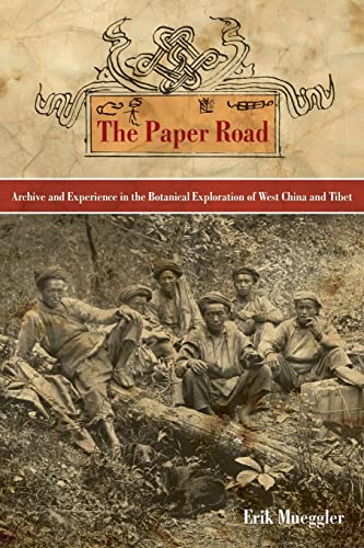 9780520269033: The Paper Road: Archive and Experience in the Botanical Exploration of West China and Tibet