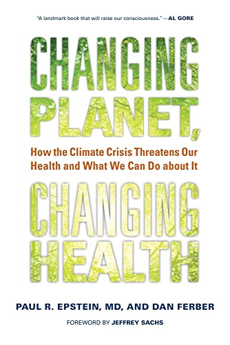 Imagen de archivo de Changing Planet, Changing Health: How the Climate Crisis Threatens Our Health and What We Can Do About It a la venta por Revaluation Books