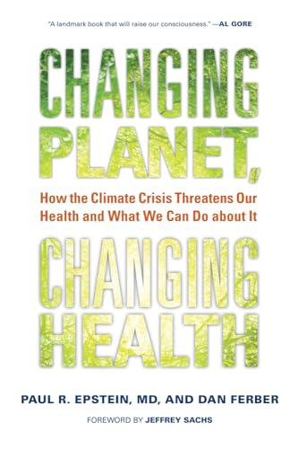 Stock image for Changing Planet, Changing Health: How the Climate Crisis Threatens Our Health and What We Can Do About It for sale by Revaluation Books