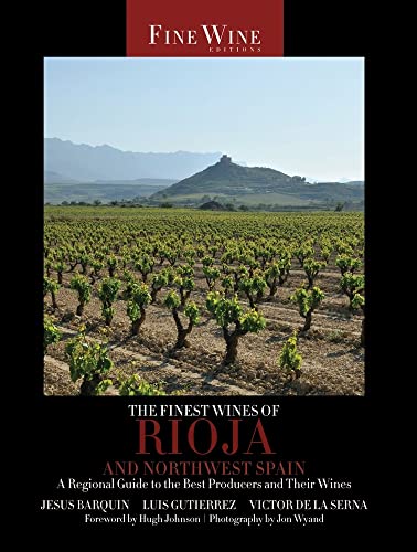 Stock image for The Finest Wines of Rioja and Northwest Spain: A Regional Guide to the Best Producers and Their Wines (Volume 5) (The World's Finest Wines) for sale by HPB-Ruby