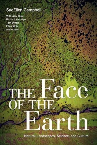 The Face of the Earth: Natural Landscapes, Science, and Culture (9780520269279) by Campbell, SueEllen