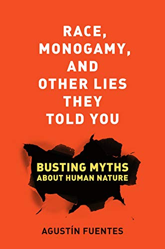 9780520269712: Race, Monogamy, and Other Lies They Told You: Busting Myths about Human Nature