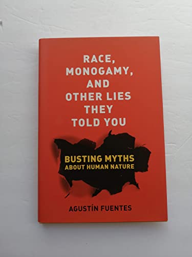 Stock image for Race, Monogamy, and Other Lies They Told You: Busting Myths about Human Nature for sale by ZBK Books