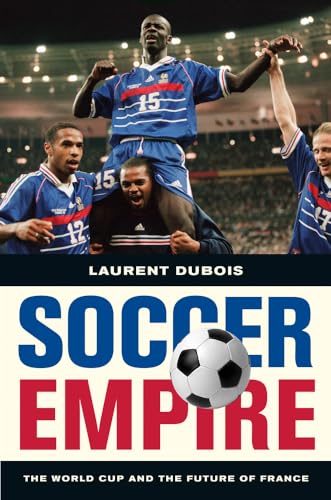 Beispielbild fr Soccer Empire: The World Cup and the Future of France zum Verkauf von HPB-Emerald