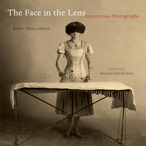 The Face in the Lens: Anonymous Photographs (9780520269828) by Johnson, Robert Flynn