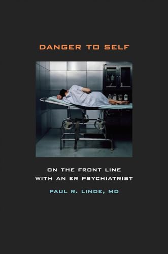 Imagen de archivo de Danger to Self: On the Front Line with an ER Psychiatrist a la venta por ZBK Books