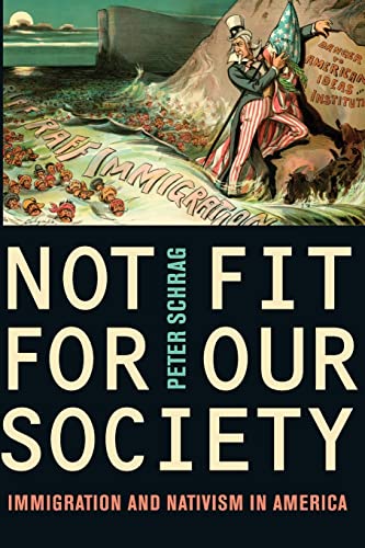 Beispielbild fr Not Fit for Our Society: Immigration and Nativism in America zum Verkauf von BooksRun