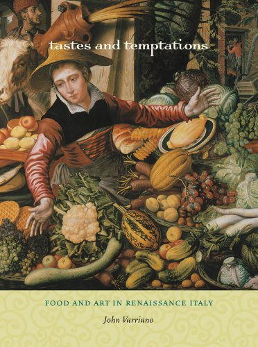 Stock image for Tastes and Temptations: Food and Art in Renaissance Italy (Volume 27) for sale by Textbooks_Source