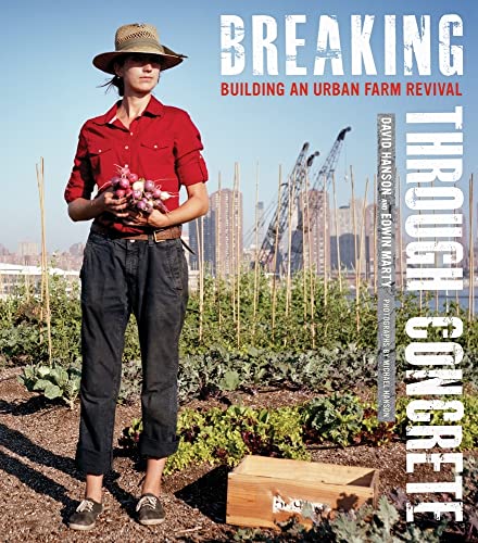 Imagen de archivo de Breaking Through Concrete: Building an Urban Farm Revival a la venta por Your Online Bookstore