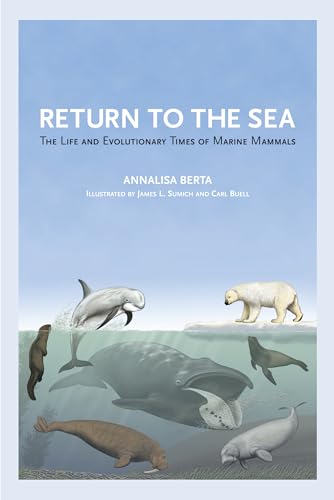 Stock image for Return to the Sea: The Life and Evolutionary Times of Marine Mammals for sale by SecondSale