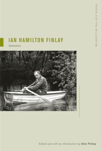 Stock image for Ian Hamilton Finlay: Selections (Volume 8) (Poets for the Millennium) for sale by HPB-Emerald
