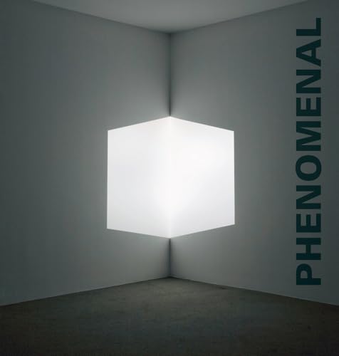 Phenomenal: California Light, Space, Surface (9780520270602) by Robin Clark; Michael Auping; Stephanie Hanor; Adrian Kohn; Dawna Schuld