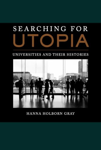 Beispielbild fr Searching for Utopia : Universities and Their Histories zum Verkauf von Better World Books