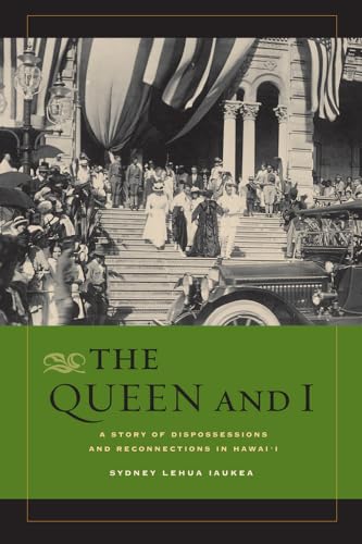 Imagen de archivo de The Queen and I: A Story of Dispossessions and Reconnections in Hawai'i a la venta por Midtown Scholar Bookstore