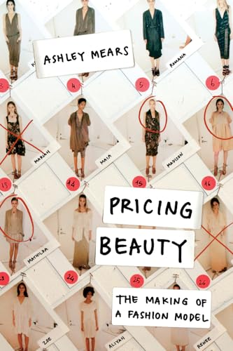 9780520270763: Pricing Beauty – The Making of a Fashion Model