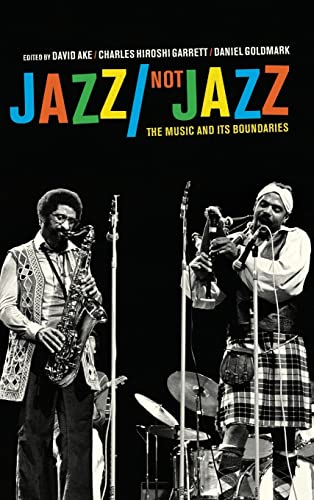 9780520271036: Jazz/Not Jazz: The Music and Its Boundaries