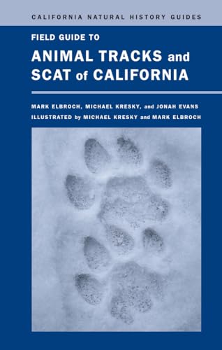 Stock image for Field Guide to Animal Tracks and Scat of California (Volume 104) (California Natural History Guides) for sale by Campus Bookstore