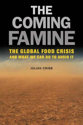 9780520271234: The Coming Famine: The Global Food Crisis and What We Can Do to Avoid It