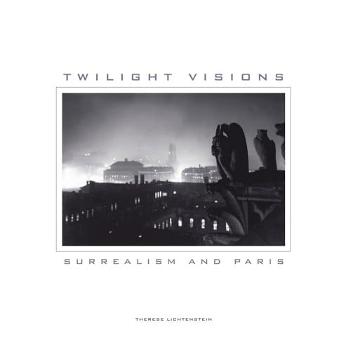 Beispielbild fr Twilight Visions: Surrealism and Paris [Paperback] Lichtenstein, Therese; edwards, susan; Kelley, Julia; Jones, Colin and Chadwick, Whitney zum Verkauf von The Compleat Scholar