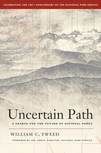 Beispielbild fr Uncertain Path: A Search for the Future of National Parks zum Verkauf von SecondSale